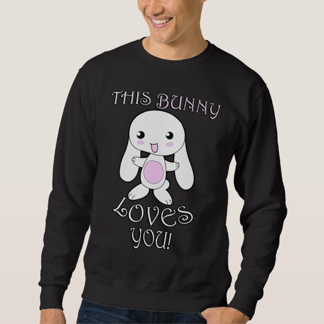 Cute Rabbit  , Quote This Bunny Loves You Easter Sweatshirt (Front)