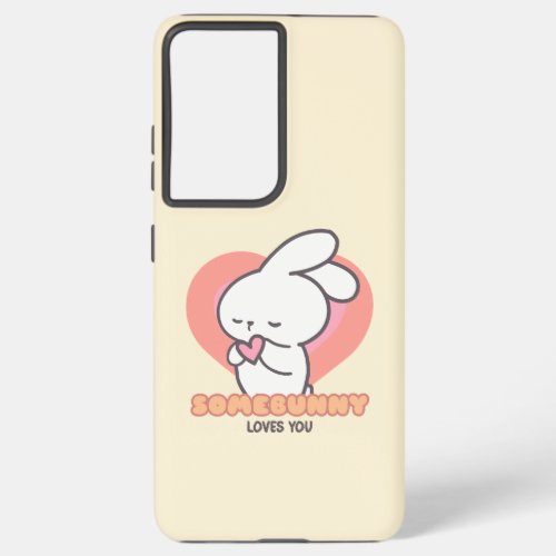 Cute Rabbit Some Bunny Loves You Samsung Galaxy S21 Ultra Case