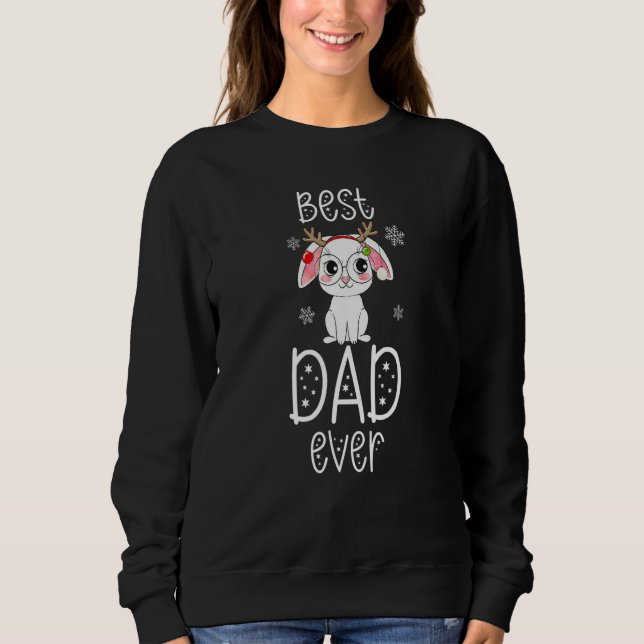 Cute Rabbit with Glasses Reindeer Best Dad Ever Sweatshirt (Front)