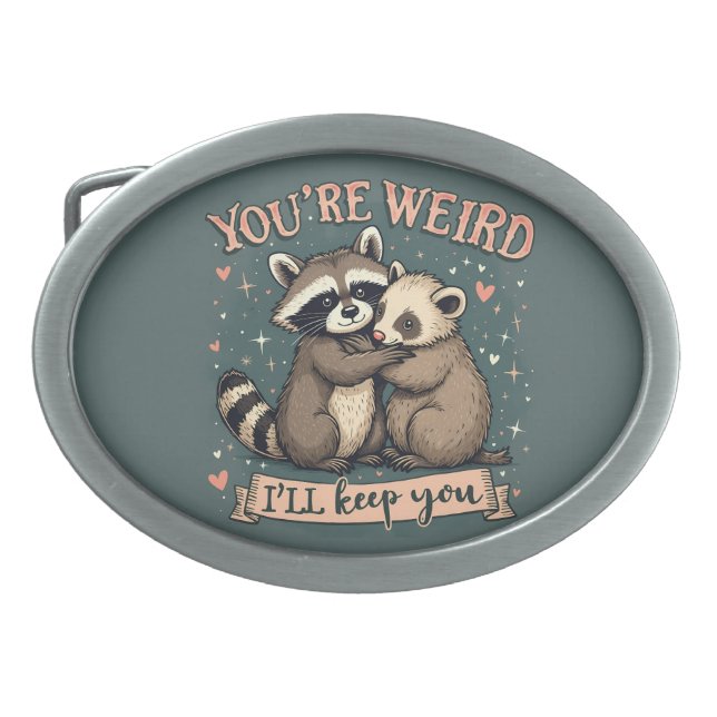Cute Raccoon and Ferret Hug with Funny Quote Belt Buckle (Front)