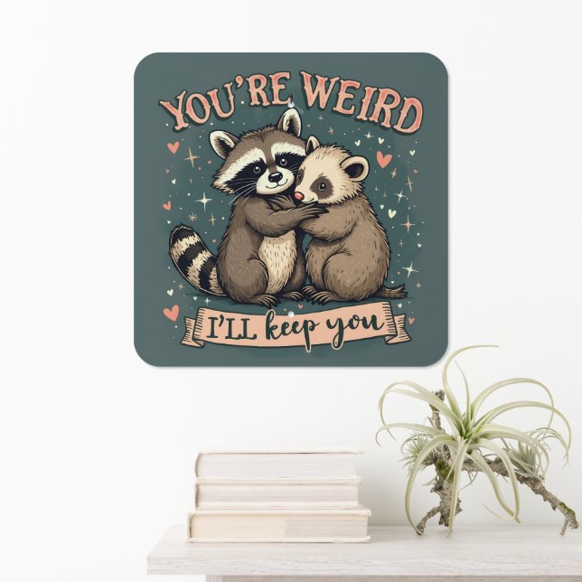 Cute Raccoon and Ferret Hug with Funny Quote Metal Sign (In Situ(Wall))