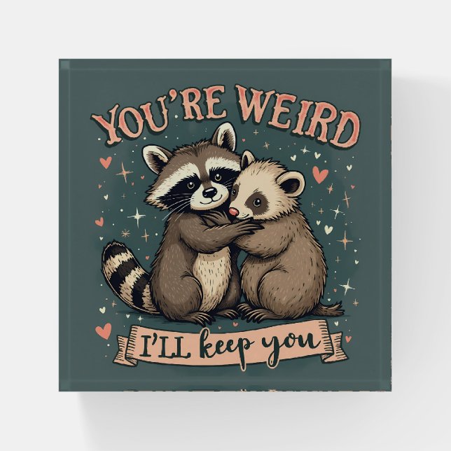Cute Raccoon and Ferret Hug with Funny Quote Paperweight (Front)