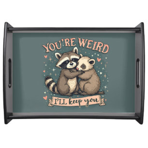 Cute Raccoon and Ferret Hug with Funny Quote Serving Tray