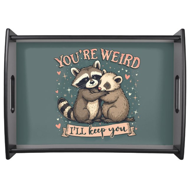 Cute Raccoon and Ferret Hug with Funny Quote Serving Tray (Front)
