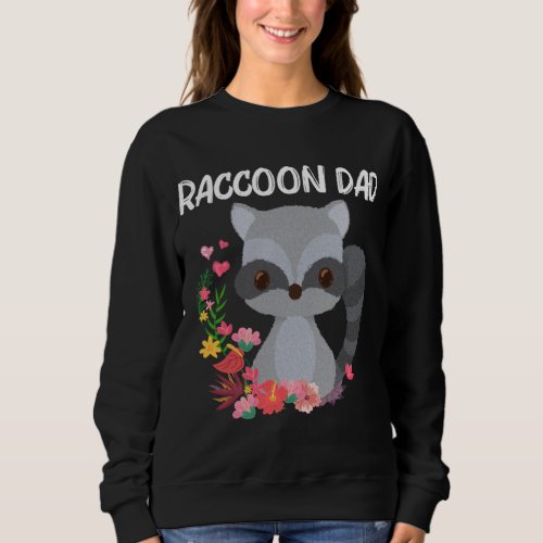 Cute Raccoon Design For Dad Men Raccoon Trash Pand Sweatshirt