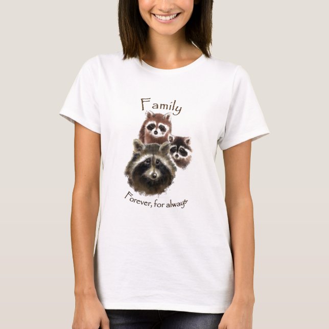 Cute Raccoon Family, Forever and Always, Quote T-Shirt (Front)