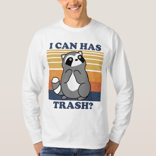 Cute Raccoon I Can Has Trash Funny Meme T_Shirt