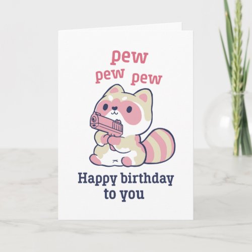 Cute Raccoon Pew Pew Pew Funny Happy Birthday Card