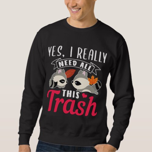 Cute Raccoons Trash Design Idea Sweatshirt