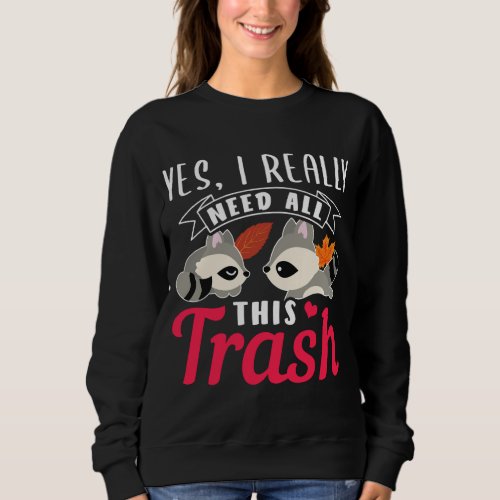 Cute Raccoons Trash Design Idea Sweatshirt