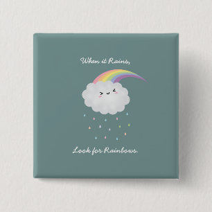 Cute Rainbow Cloud Rain Inspirational Quote Saying Button
