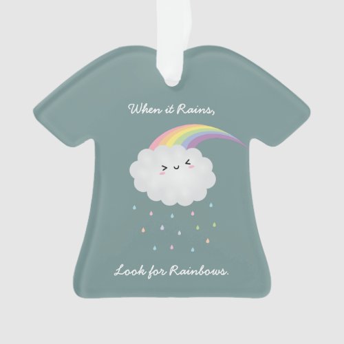 Cute Rainbow Cloud Rain Inspirational Quote Saying Ornament