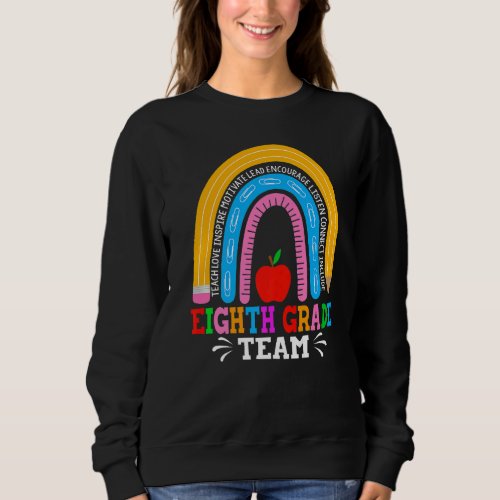 Cute Rainbow First Day Of 8th Grade Team Teacher S Sweatshirt