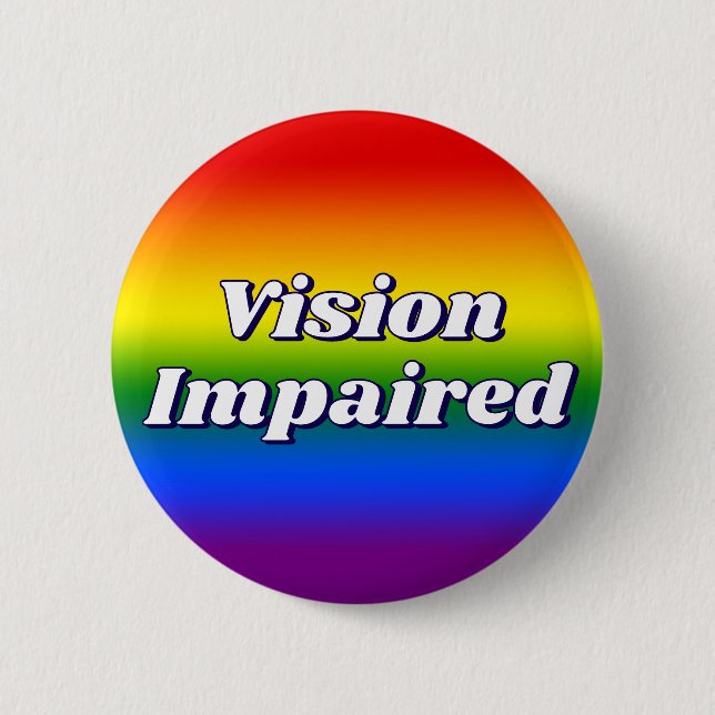 Cute Rainbow Gradient Typography Vision Impaired Button (Front)