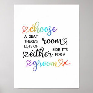 Cute Rainbow Script Choose A Seat Gay Wedding Poster