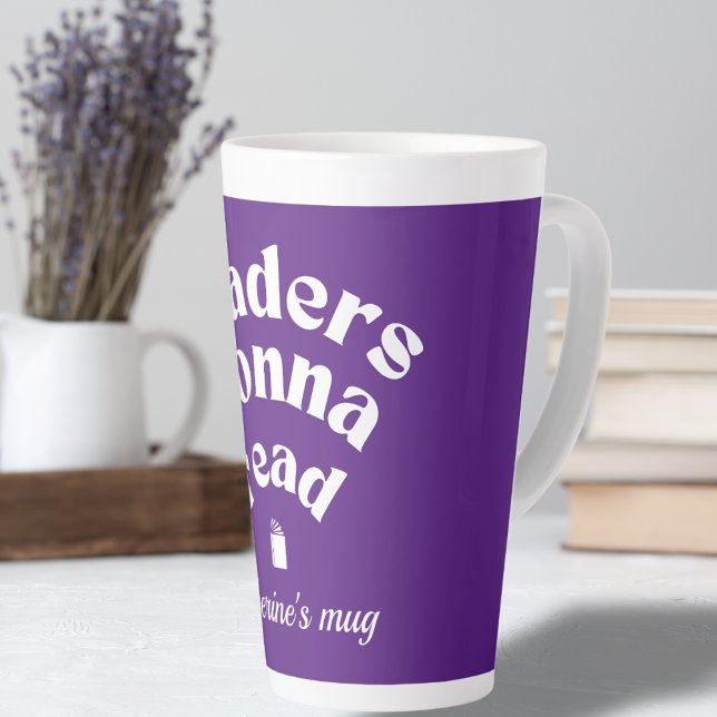 Cute Readers Gonna Read Book Lovers Latte Latte Mug (Creator Uploaded)