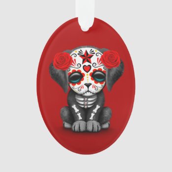 Cute Red Day Of The Dead Puppy Dog Ornament by crazycreatures at Zazzle