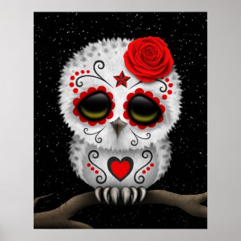 Cute Red Day Of The Dead Sugar Skull Owl Stars Poster by crazycreatures at Zazzle
