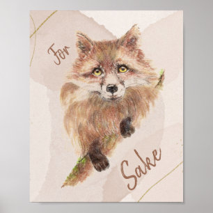 Cute Red Fox Funny For Foxs Sake Quote Poster