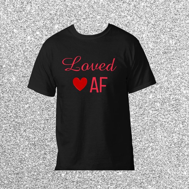 Cute Red Heart Loved AF T-Shirt (Creator Uploaded)