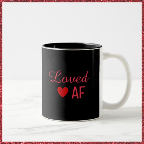 Cute Red Heart Loved AF Two_Tone Coffee Mug