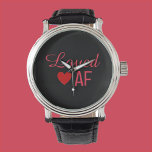 Cute Red Heart Loved AF Watch<br><div class="desc">Cute LOVED AF design with red heart and lettering.</div>
