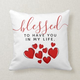 Cute Red Hearts Blessed to Have You in My Life Throw Pillow