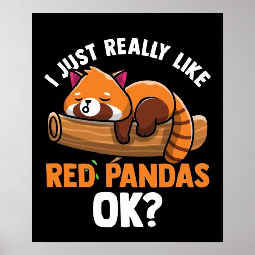 Cute Red Panda I Just Really Like Red Pandas Ok Poster