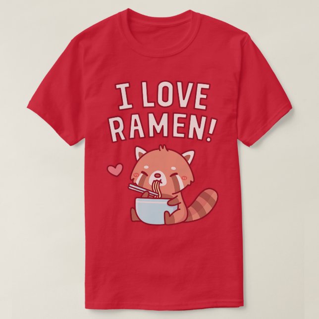 Cute Red Panda I Love Ramen T-Shirt (Design Front)