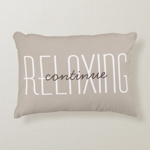 Cute Relax Quote Decorative Home Rustic Tan Accent Pillow