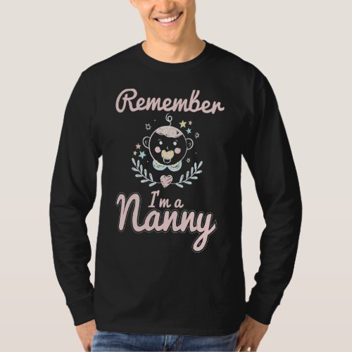 Cute Remember I Am A Nanny Baby Sitting Babysitter T_Shirt