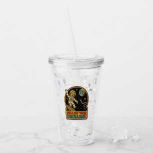 Cute Retro Astronaut Follow Your Dreams Space Meme Acrylic Tumbler