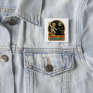 Cute Retro Astronaut Follow Your Dreams Space Meme Button