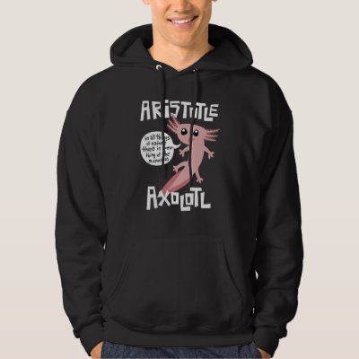 Cute Retro Axolotl  Aristotle Quote Greek Philosop Hoodie