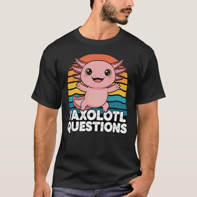 Cute Retro Axolotl Pun Design T-Shirt (Front)