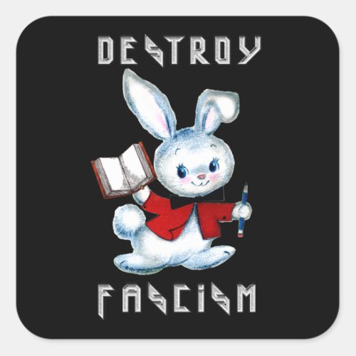 Cute Retro Bunny _ Destroy Fascism Square Sticker