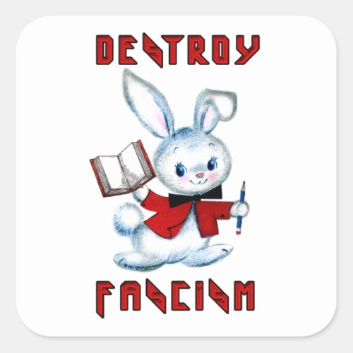 Cute Retro Bunny _ Destroy Fascism Square Sticker
