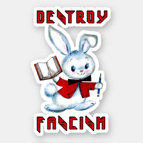 Cute Retro Bunny _ Destroy Fascism Sticker