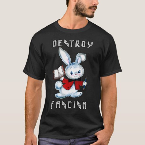 Cute Retro Bunny _ Destroy Fascism T_Shirt