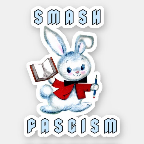 Cute Retro Bunny _ Smash Fascism Sticker