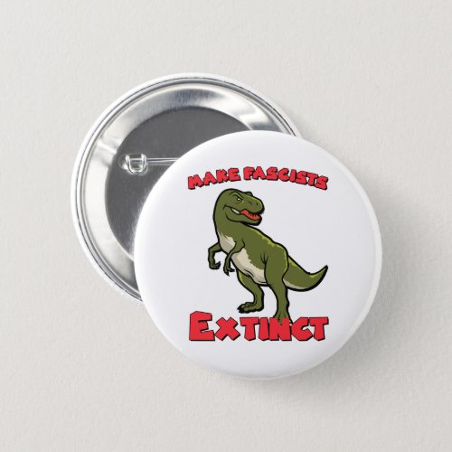 Cute Retro Dinosaur _ Make Fascists Extinct Button