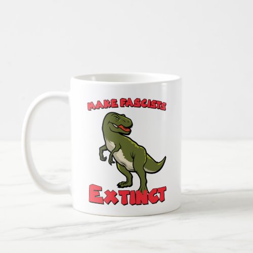 Cute Retro Dinosaur _ Make Fascists Extinct Coffee Mug