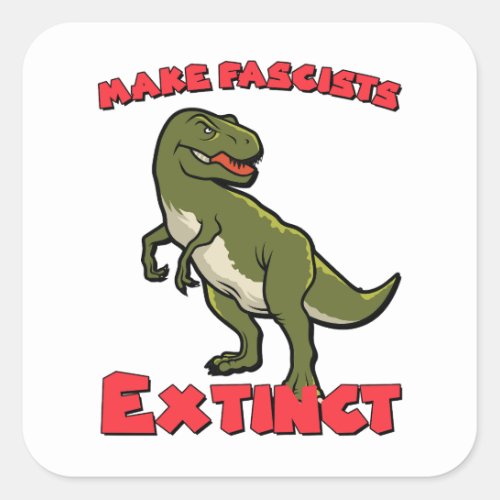 Cute Retro Dinosaur _ Make Fascists Extinct Square Sticker