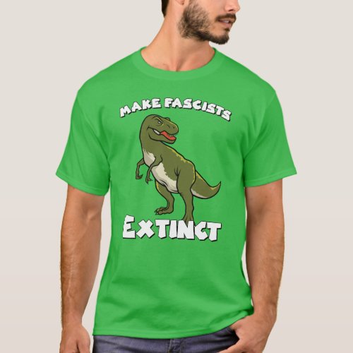 Cute Retro Dinosaur _ Make Fascists Extinct T_Shirt