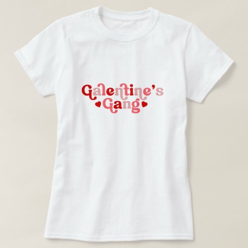 Cute Retro Galentines Gang Valentines Day T_Shirt