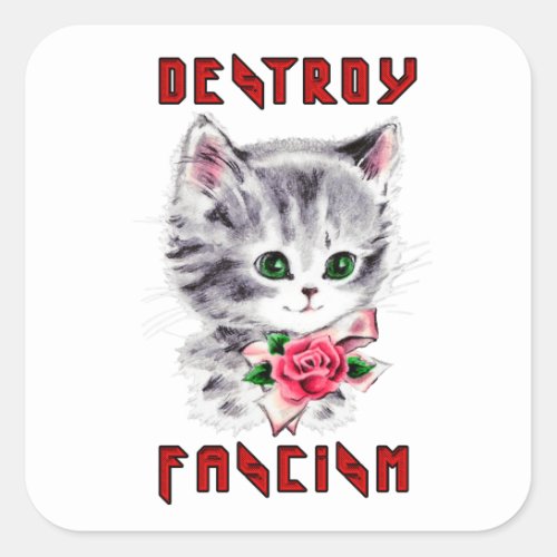Cute Retro Kitten _ Destroy Fascism Square Sticker