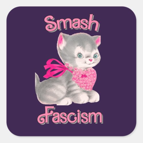 Cute Retro Kitten _ Smash Fascism Square Sticker