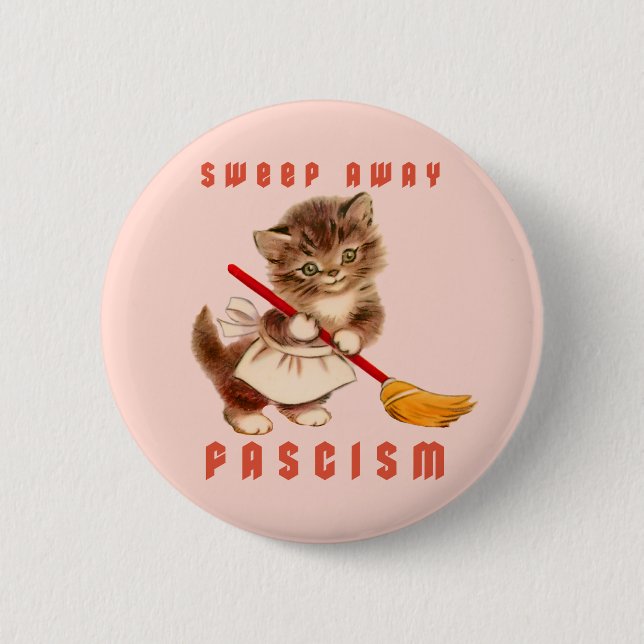 Cute Retro Kitten - Sweep Away Fascism Button (Front)