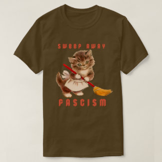 Cute Retro Kitten - Sweep Away Fascism T-Shirt