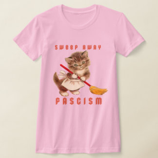 Cute Retro Kitten - Sweep Away Fascism T-Shirt
